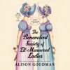 The Benevolent Society of Ill-Mannered Ladies (Unabridged) - Alison Goodman