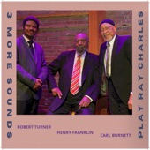Henry Franklin, Robert Turner, Carl Burnett - Unchain My Heart
