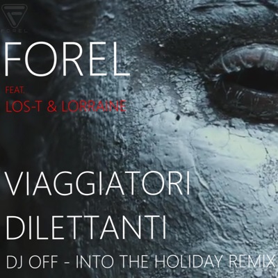 Viaggiatori Dilettanti (feat. Los-T & Lorraine) [Dj Off - Into The Holiday Remix] - Single