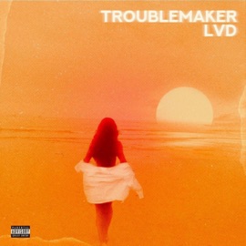 Troublemaker (Sped Up) LVD