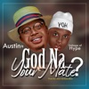 God Na Your Mate - Single (feat. Voltage Of Hype) - Single