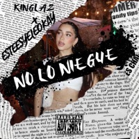 No Lo Niegue (feat. EsteEsYeleOkay) - Single - KingLaz