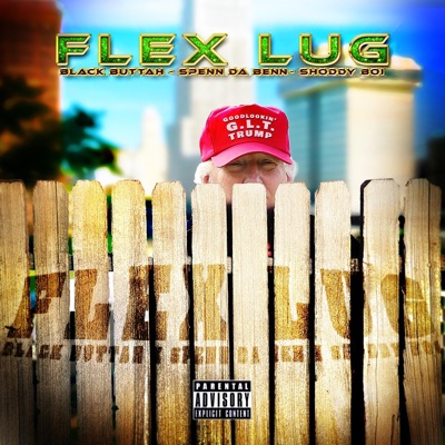 G.L.T (Good Lookin Trump) (feat. Black Buttah, Spenn Da Benn & Shoddy Boi) - Single