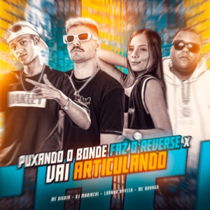 Puxando o Bonde Faz o Reverse X Vai Articulando (feat. DJ MARIACHI)
