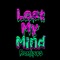 Lost My Mind (WILDLYF Remix) - Dillon Francis & Alison Wonderland lyrics