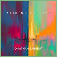 Jonathan Sargent - Abiding in Love