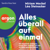 Alles überall auf einmal - Wie Künstliche Intelligenz unsere Welt verändert und was wir dabei gewinnen können (Ungekürzte Lesung) - Miriam Meckel & Léa Steinacker