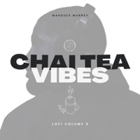Chai Tea Vibes LoFi, Vol. 5 - Marques Murrey