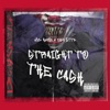 Straight To the Cash (feat. Cyph GTTB)