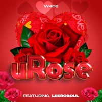 uRose (feat. LeeroSoul) - Single - W4DE