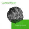 Și-Așa-Mi Vine - Gandul Matei