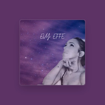 Listen to EVY EFFE, watch music videos, read bio, see tour dates & more!