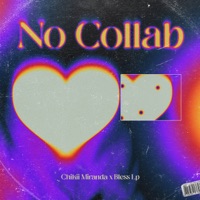 No Collab - Single - Chikii Miranda & Bless LP