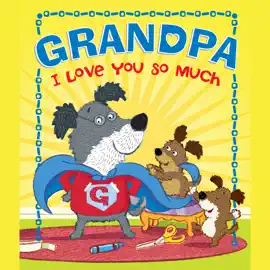 Grandpa, I Love You So Much