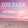 Cote d'Azur - Mysterious Planet