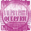 VAI PRA PUTA QUE PARIU (feat. Tataa Cordeiro) - Single