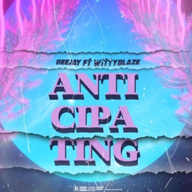 Anticipating (feat. Wittyblaze) Beejay