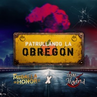 Patrullando la Obregón - Single - Grupo Medalla de Honor & cesar madrid