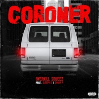Coroner (feat. Sleepy D & Shady p) - Single - Overkill Squeez