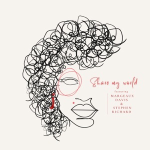 Share My World (feat. Margeaux Davis & Stephen Richard) - Single