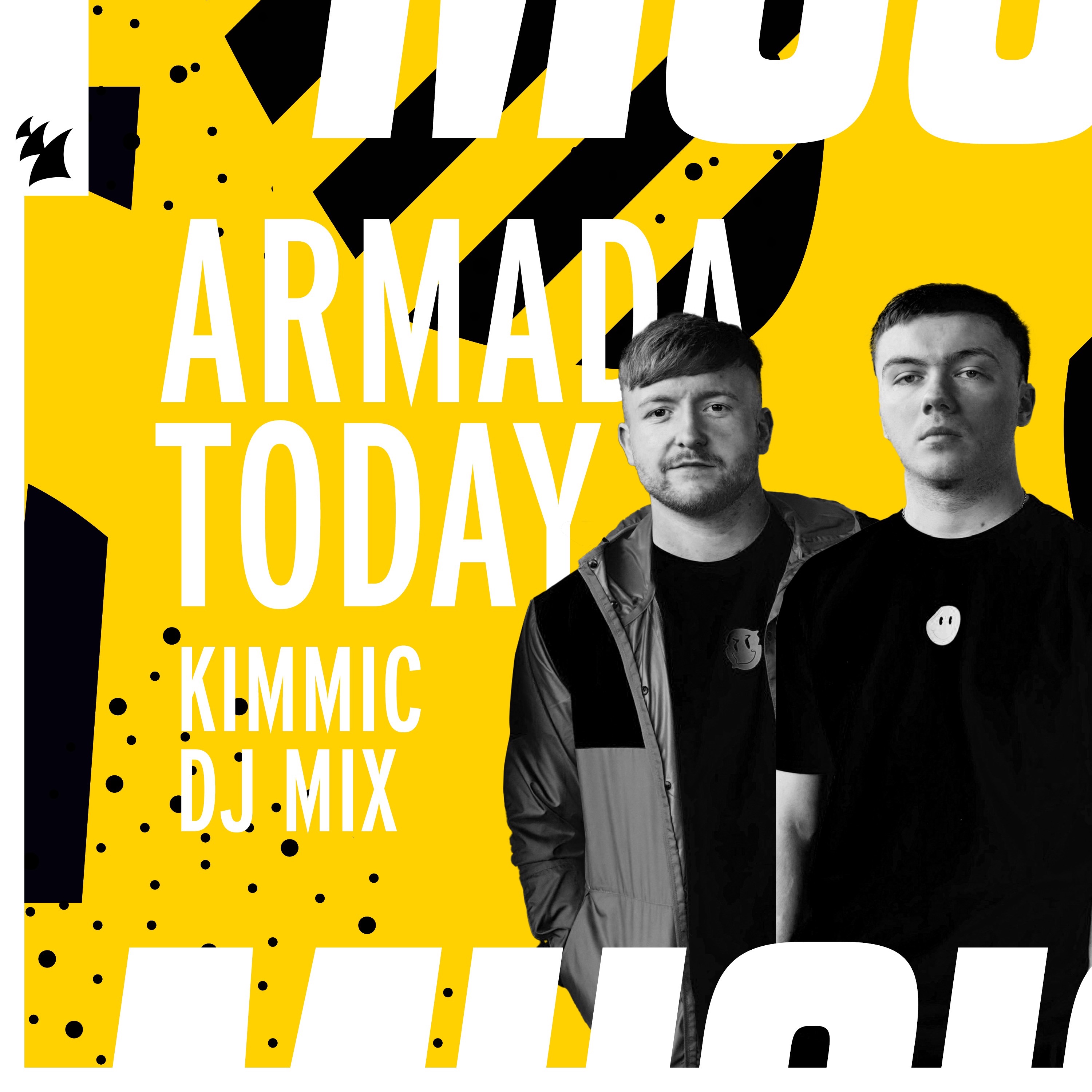Armada Today: KIMMIC (DJ Mix)