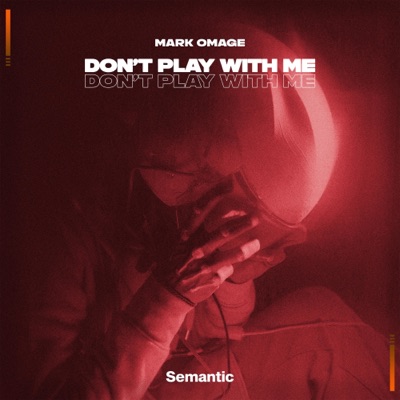 Don't Play with Me - Single