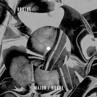 Major / Horde - Single - Brutus