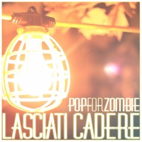 Lasciati cadere - Single - PopForZombie