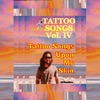 Tattoo Songs, Vol. IV (Tattoo Songs Upon My Skin) [Radio Edit]