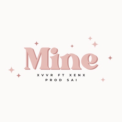 Mine (feat. Xenx) - Single