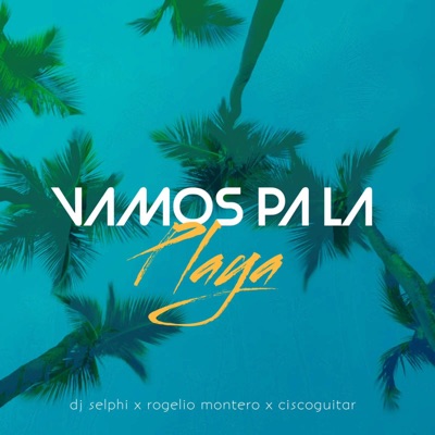 Vamos Pa La Playa (feat. Ciscoguitar) [Bachata Version] - Single