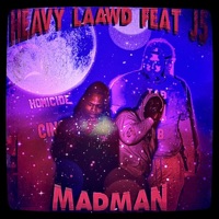 Mad Man (feat. J5 Homicide) - Single - Heavy Laawd
