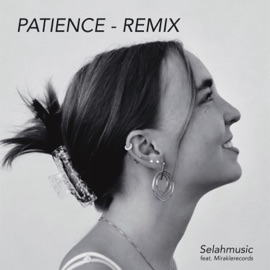 Patience (feat. Miraklerecords) [Remix] Selahmusic