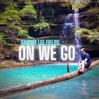 On We Go - Single - Sammy Lee Fields