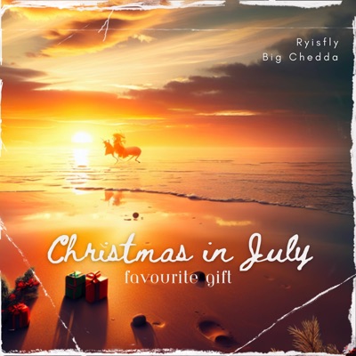 Christmas in July (Favorite Gift) (feat. Big Chedda) - Single