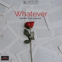 WHATEVER (feat. Kyla Imani) - Single - BIGMAK