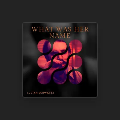 Listen to Lucian Schwartz, watch music videos, read bio, see tour dates & more!