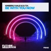 Be With You Now - Single