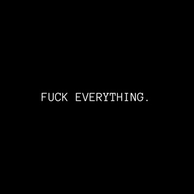 Fuck Everyth!ng :( (Demo Version) [Demo Version] - Single