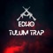 Edho Tulum Trap (feat. Kejoo Beats) - Oğuzhan Okumuş lyrics
