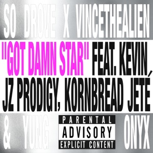 Got Damn Star: The Remixes (feat. YUNG ONYX, Kornbread Jeté & Kevin JZ Prodigy) - EP