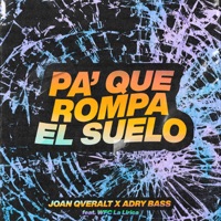Pa' Que Rompa el Suelo (feat. WFC la Lirica) - Single - Joan Qveralt & Adry Bass