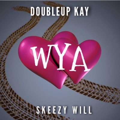 WYA (feat. Skeezy Will) - Single