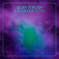 Un Momento (feat. Juanito Makandé & Rosario La Tremendita) - Single - Idan Balas