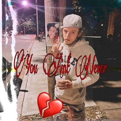 You Aint Never - Single