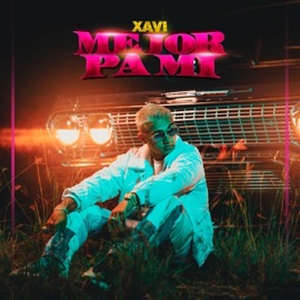 Mejor Pa Mi Xavi The Destroyer
