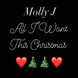 All I Want This Christmas Molly J