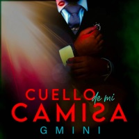 CUELLO DE MI CAMISA - Single - GMINI