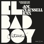 EL BAD BOY (Joaquin "Joe" Claussell's Sacred Rhythm De La Calle Version, Joe Claussell Remix) artwork