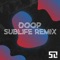 Doop (Sublife Remix) - Sublife lyrics